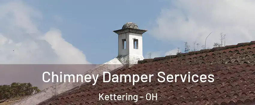  Chimney Damper Services Kettering - OH
