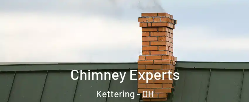 Chimney Experts Kettering - OH