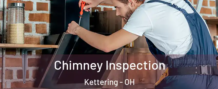  Chimney Inspection Kettering - OH