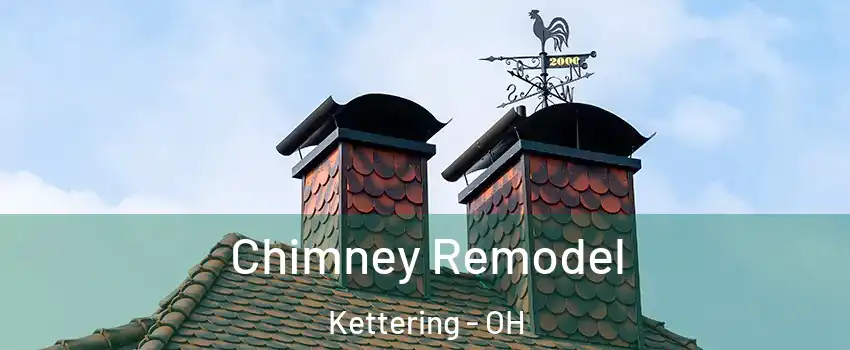  Chimney Remodel Kettering - OH