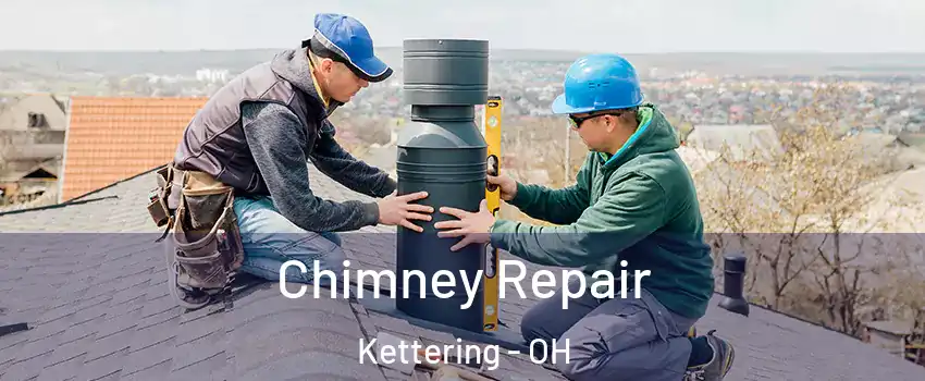  Chimney Repair Kettering - OH