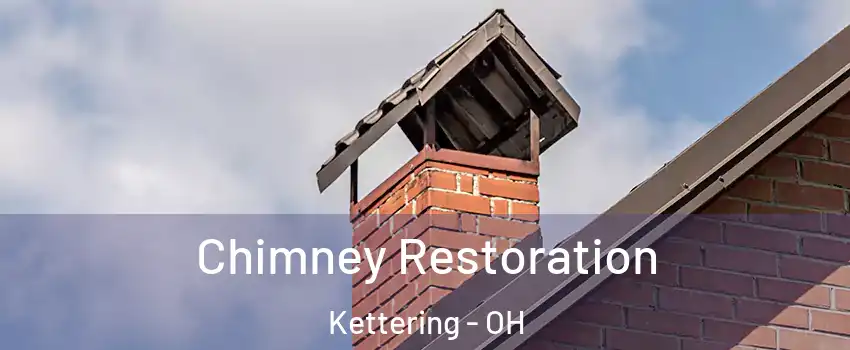  Chimney Restoration Kettering - OH