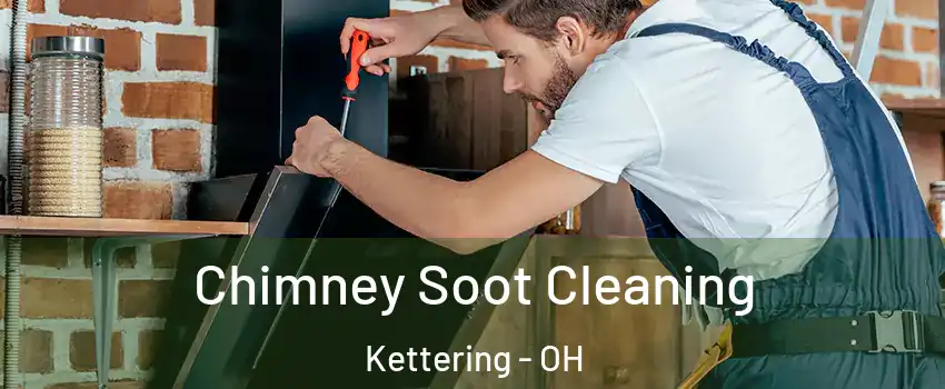  Chimney Soot Cleaning Kettering - OH