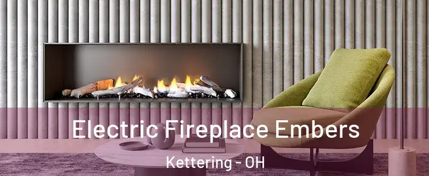  Electric Fireplace Embers Kettering - OH