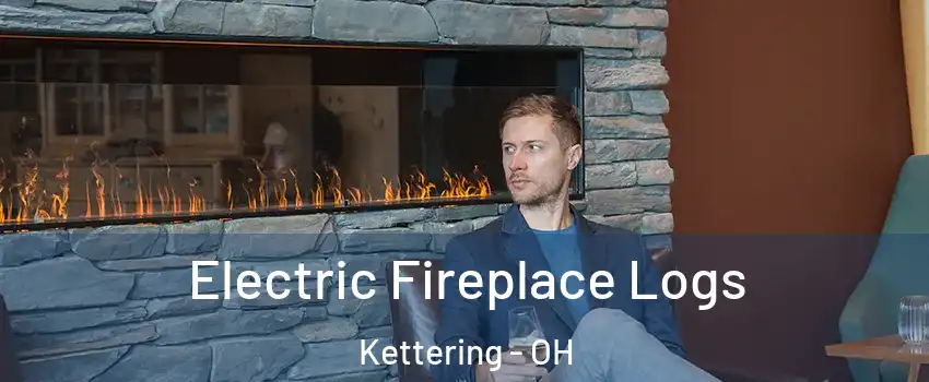  Electric Fireplace Logs Kettering - OH