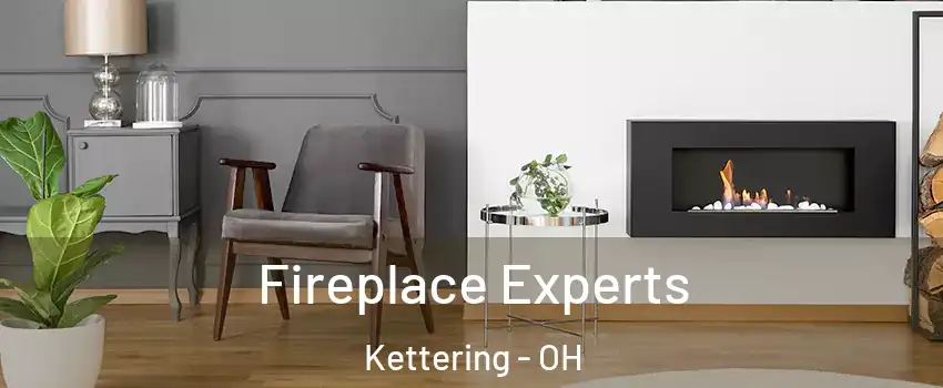  Fireplace Experts Kettering - OH