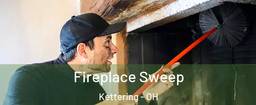  Fireplace Sweep Kettering - OH
