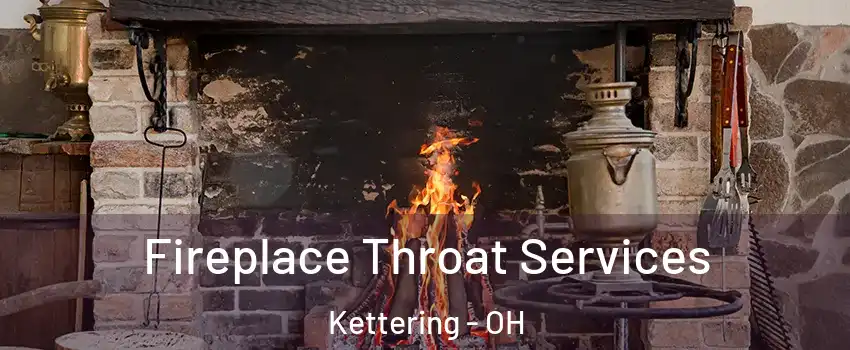  Fireplace Throat Services Kettering - OH