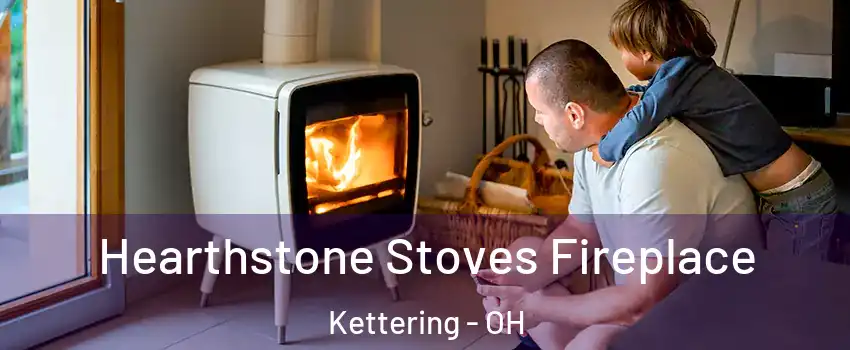 Hearthstone Stoves Fireplace Kettering - OH
