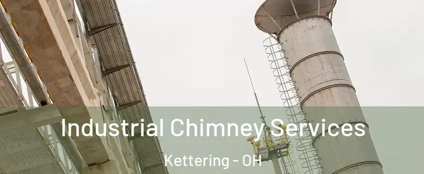  Industrial Chimney Services Kettering - OH