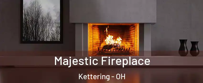  Majestic Fireplace Kettering - OH