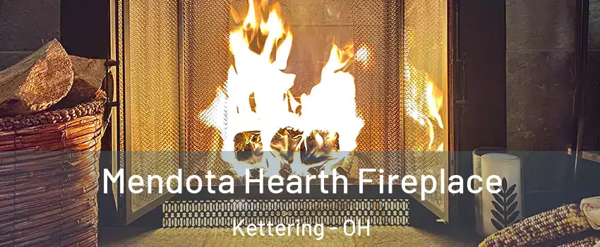  Mendota Hearth Fireplace Kettering - OH