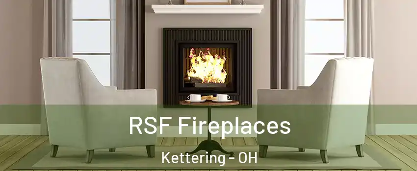  RSF Fireplaces Kettering - OH